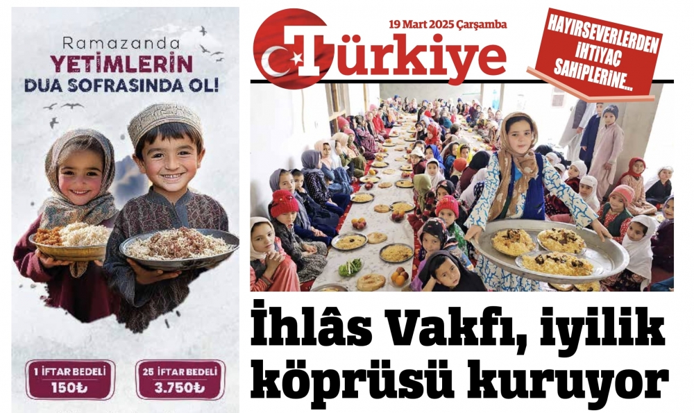 İhlâs Vakfı, iyilik köprüsü kuruyor